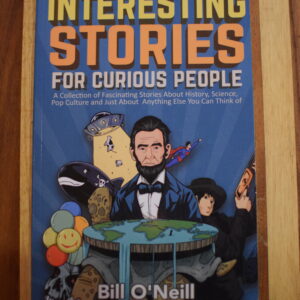 Bill O’Neill – Interesting Stories for Curious People