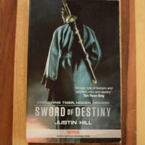 Justin Hill – Crouching Tiger, Hidden Dragon: Sword of Destiny