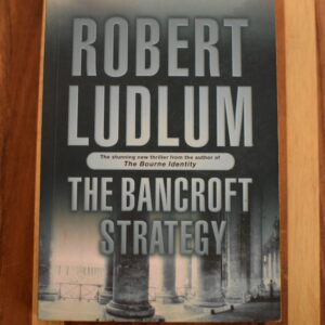Robert Ludlum – The Bancroft Strategy