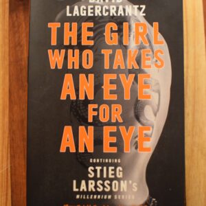 David Lagercrantz - The Girl who takes an Eye for an Eye