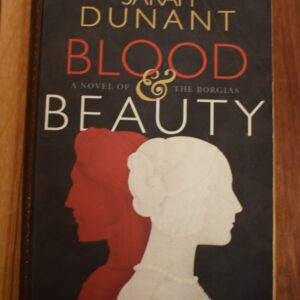 Sarah Dunant - Blood & Beauty