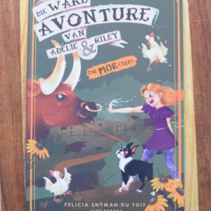 Felicia Snyman-Du Toit - Die Ware Avonture van Adelie & Riley: Die MOEsters