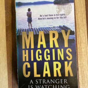 Mary Higgins Clark - A Stranger is Watching