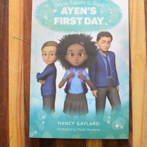 Nancy Gaylard - Once upon a sign Ayen's First Day