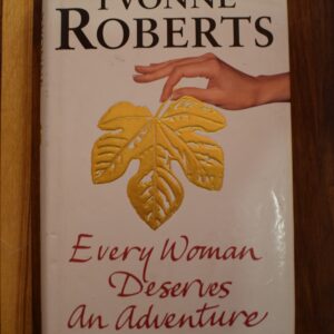 Yvonne Roberts	- Every women deserves an adventure