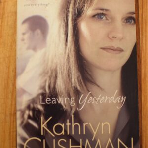 Kathryn Cushman - Leaving Yesterday