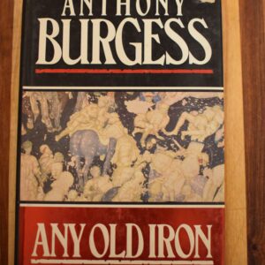 Anthony Burgess - Any Old Iron