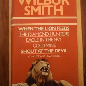 Wilbur Smith - When the Lion Feeds, The Diamond Hunters, Eagle in the Sky, Gold Mine, Shout at the Devil