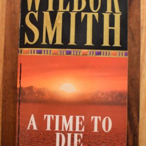Wilbur Smith - A Time to Die
